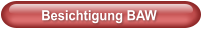 Besichtigung BAW
